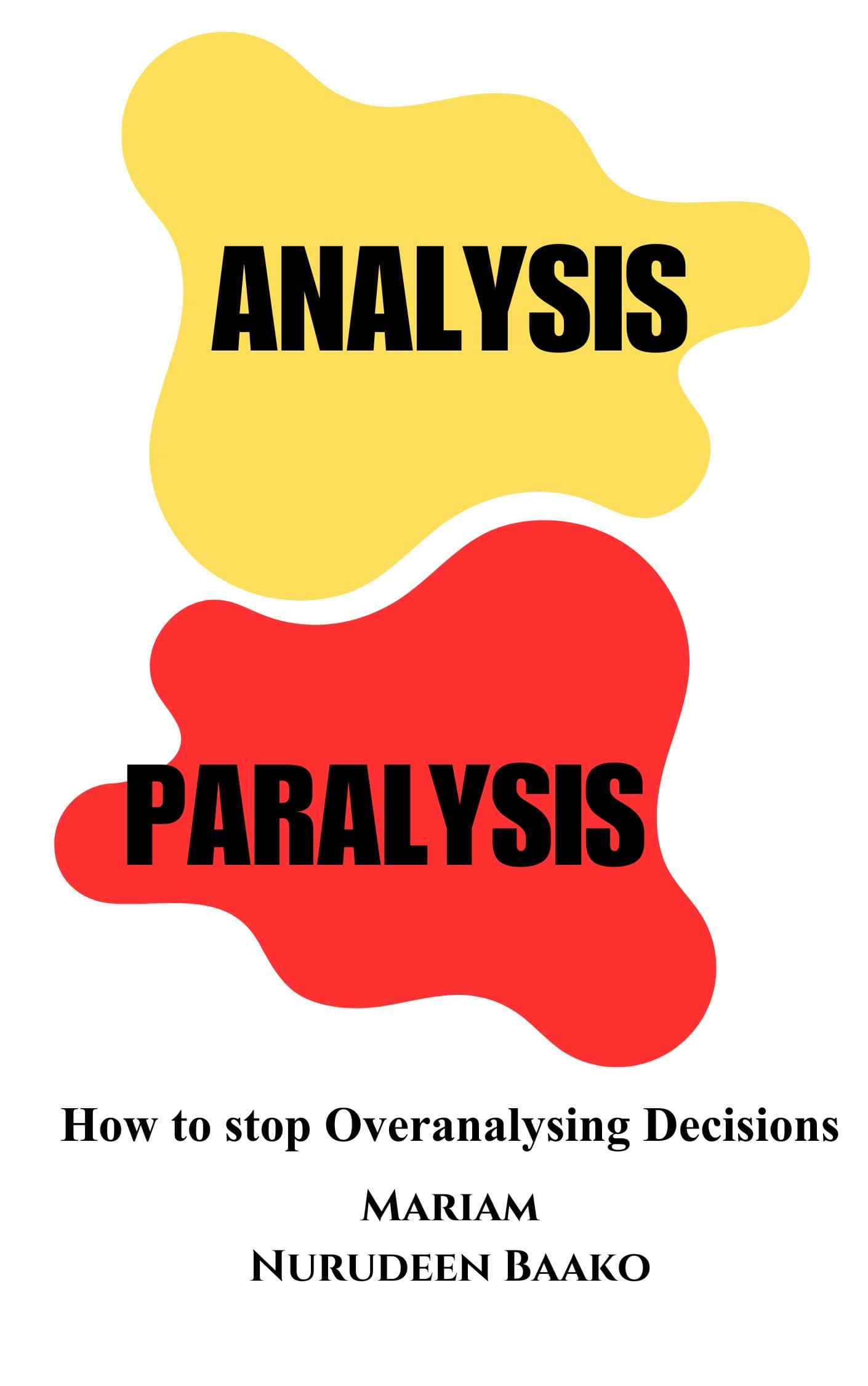 Analysis Paralysis